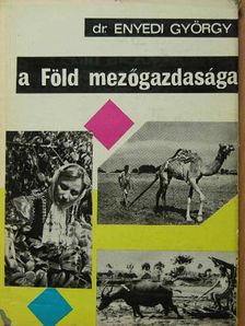 Dr. Enyedi György - A Föld mezőgazdasága [antikvár]