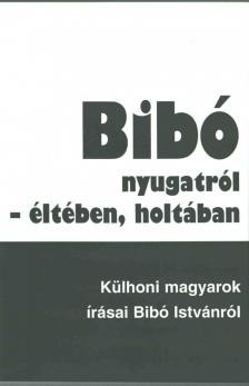 KENDE PÉTER - Bibó nyugatról - éltében, holtában [antikvár]