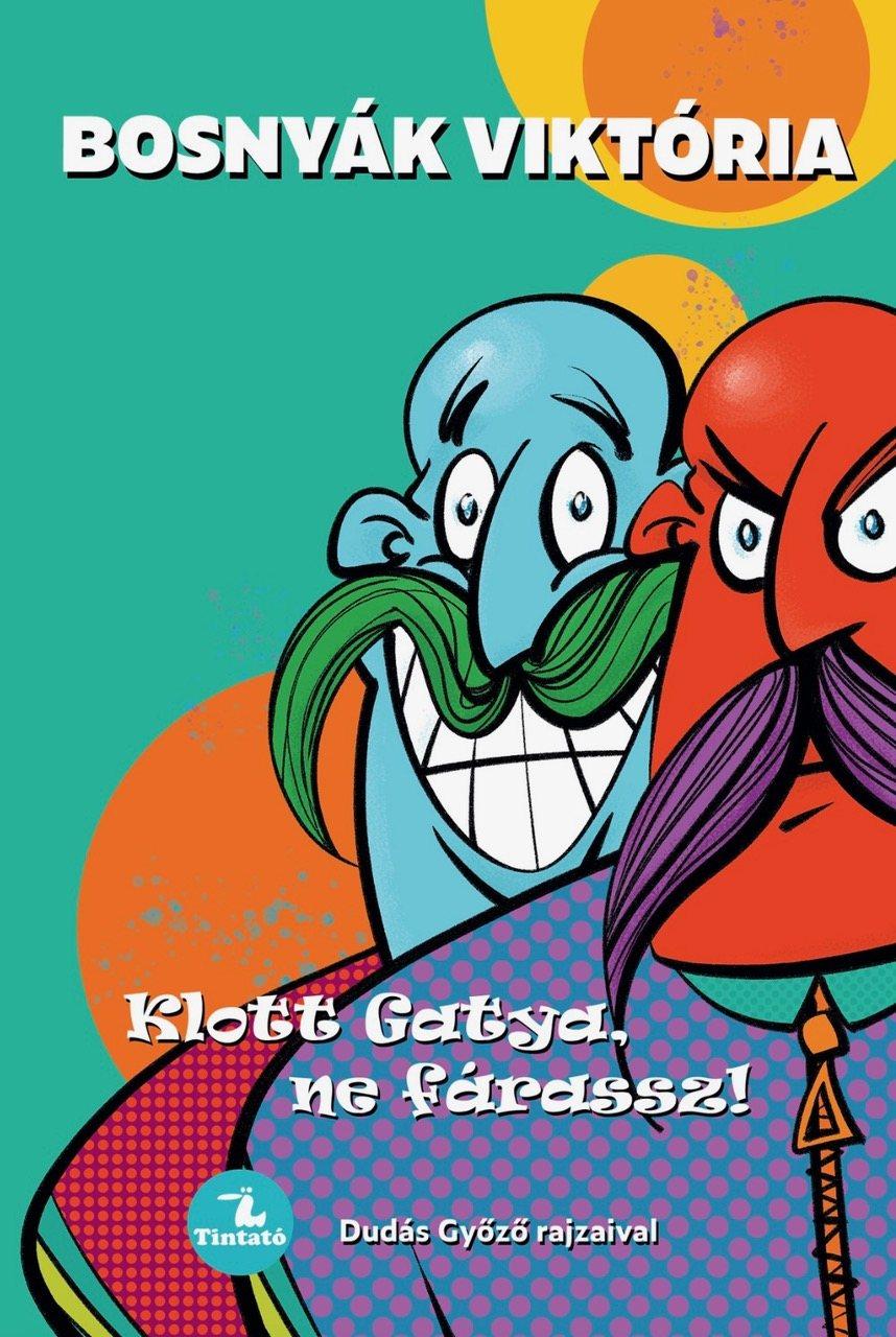 BOSNYÁK VIKTÓRIA - Klott Gatya, ne fárassz!