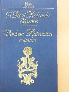 Elias Lönnrot - A Régi Kalevala előszava [antikvár]