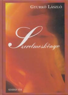 Gyurkó László - Szerelmeskönyv (dedikált) [antikvár]