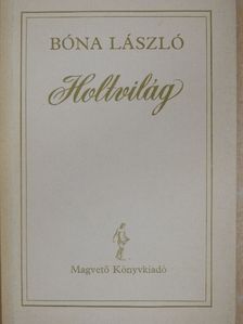 Bóna László - Holtvilág [antikvár]