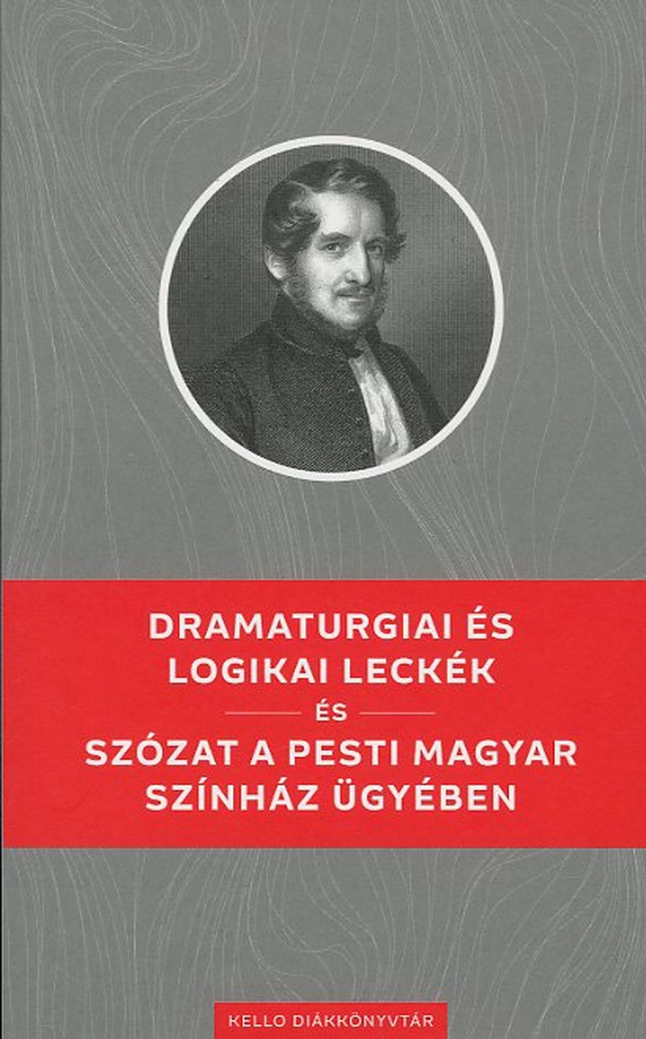 Bajza József - Dramaturgiai és logikai leckék / Szózat a pesti Magyar Színház ügyében