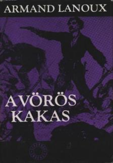 Lanoux, Armand - A vörös kakas [antikvár]