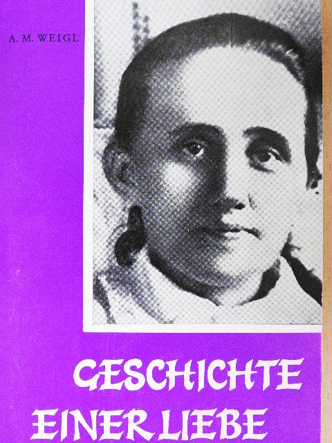 A. M. Weigl - Geschichte einer Liebe [antikvár]