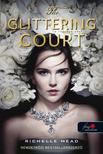 Richelle Mead - The Glittering Court - A ragyogó udvar (A ragyogó udvar 1.) [szépséghibás]