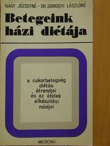 Dr. Somogyi Lászlóné - A cukorbetegség diétás étrendjei és az ételek elkészítési módjai [antikvár]