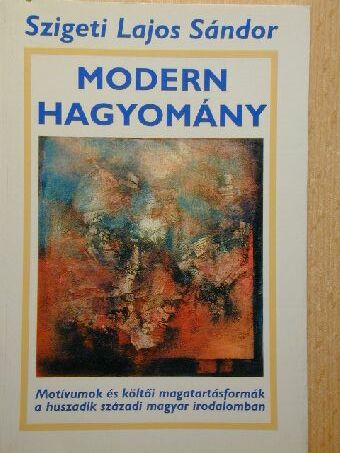 Szigeti Lajos Sándor - Modern hagyomány [antikvár]