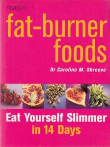 Shreeve, Caroline M. dr. - Fat-Burner Foods [antikvár]