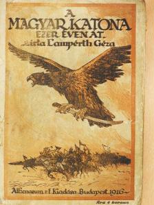 Lampérth Géza - A magyar katona ezer éven át (rossz állapotú) [antikvár]