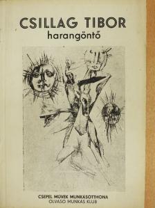 Csillag Tibor - Harangöntő (dedikált példány) [antikvár]