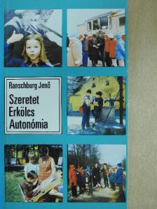 Dr. Ranschburg Jenő - Szeretet, erkölcs, autonómia [antikvár]