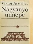 Viktor Asztafjev - Nagyanyó ünnepe [antikvár]