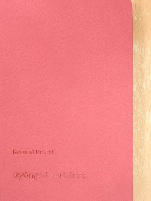 Bohumil Hrabal - Gyöngéd barbárok [antikvár]