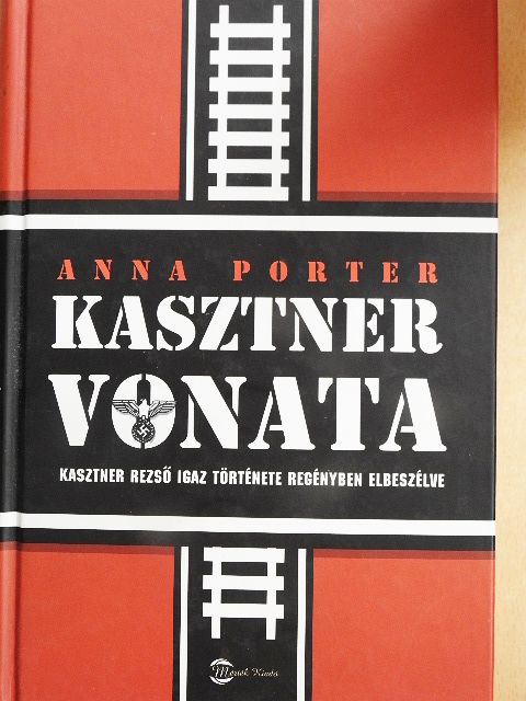 Anna Porter - Kasztner vonata [antikvár]