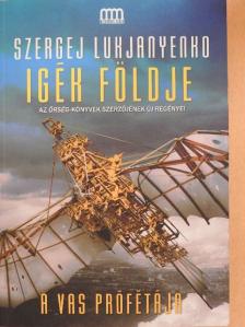 Szergej Lukjanyenko - Igék földje - A vas prófétája [antikvár]