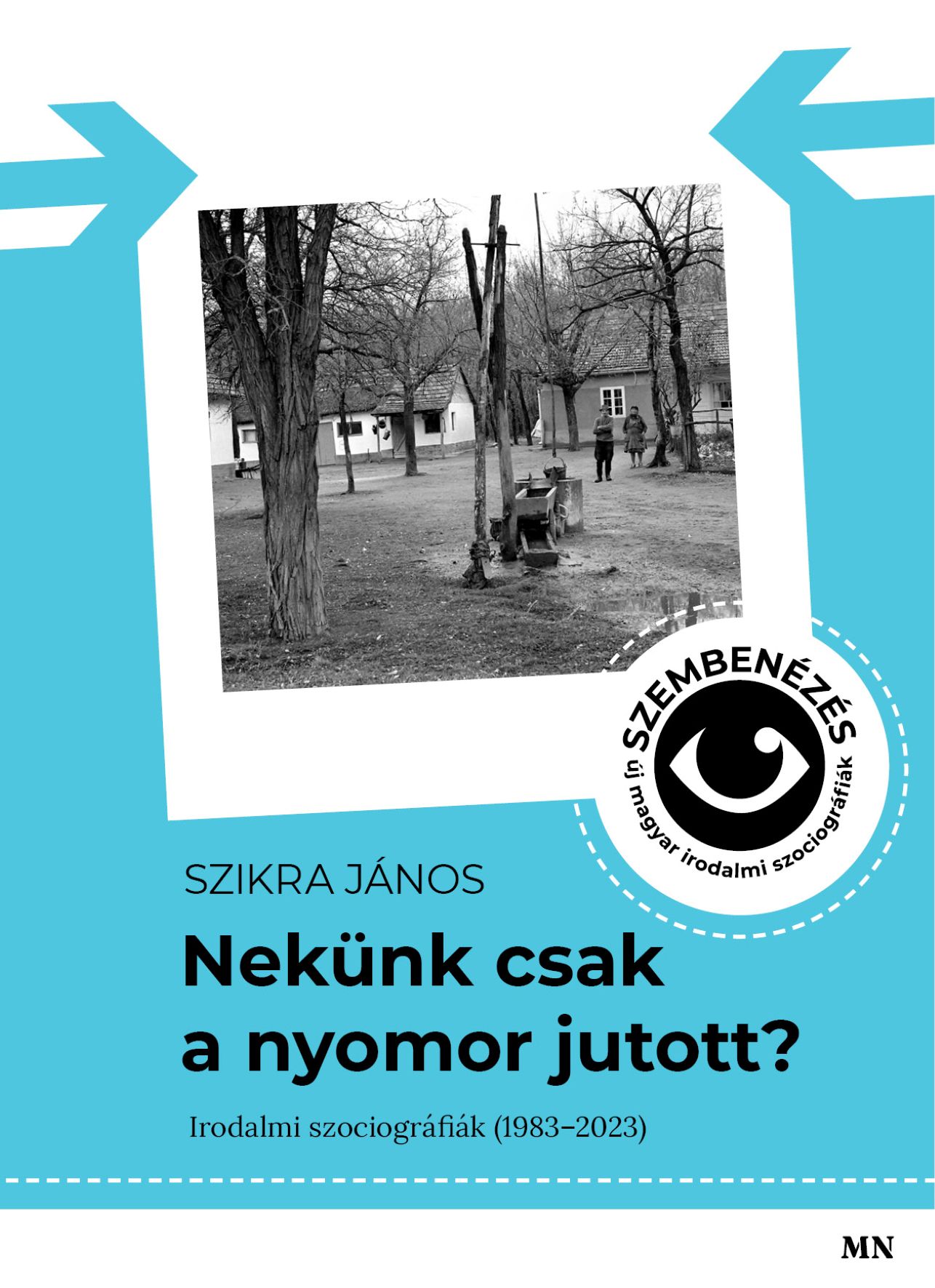 Szikra János - Nekünk csak a nyomor jutott?