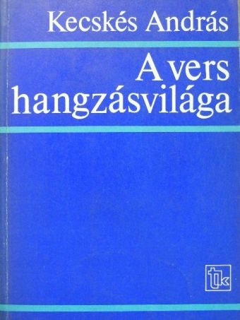 Kecskés András - A vers hangzásvilága [antikvár]
