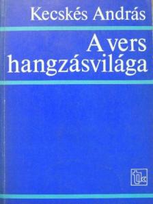 Kecskés András - A vers hangzásvilága [antikvár]