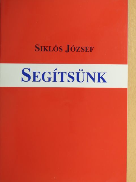 Siklós József - Segítsünk [antikvár]