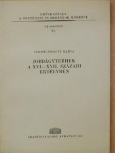 Szentgyörgyi Mária - Jobbágyterhek a XVI-XVII. századi Erdélyben [antikvár]