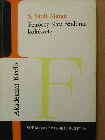 S. Sárdi Margit - Petrőczy Kata Szidónia költészete [antikvár]