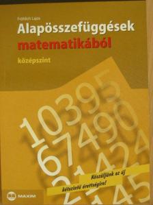 Fröhlich Lajos - Alapösszefüggések matematikából [antikvár]