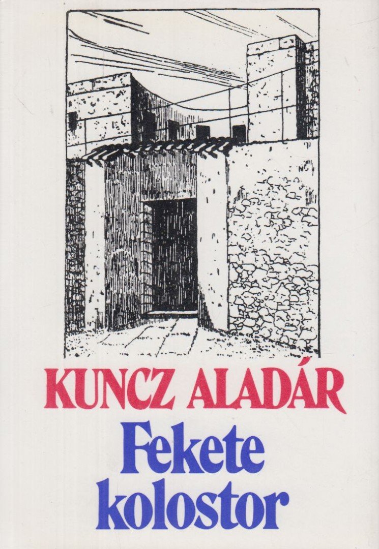KUNCZ ALADÁR - Fekete kolostor [antikvár]