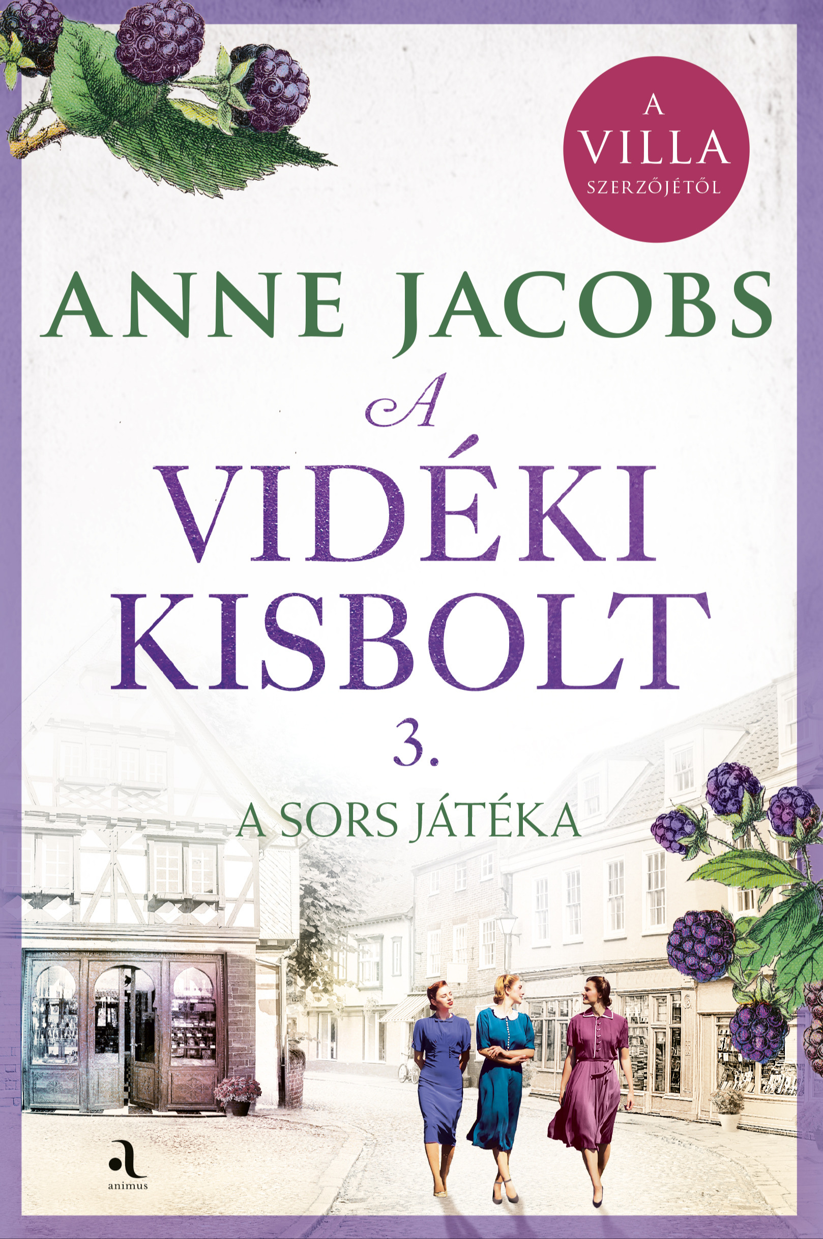 Anne Jacobs - A vidéki kisbolt 3. - A sors játéka [eKönyv: epub, mobi]