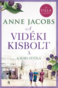 Anne Jacobs - A vidéki kisbolt 3. - A sors játéka [eKönyv: epub, mobi]
