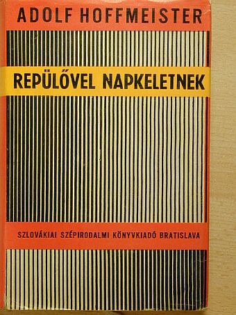 Adolf Hoffmeister - Repülővel Napkeletnek [antikvár]