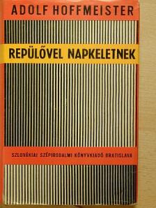 Adolf Hoffmeister - Repülővel Napkeletnek [antikvár]
