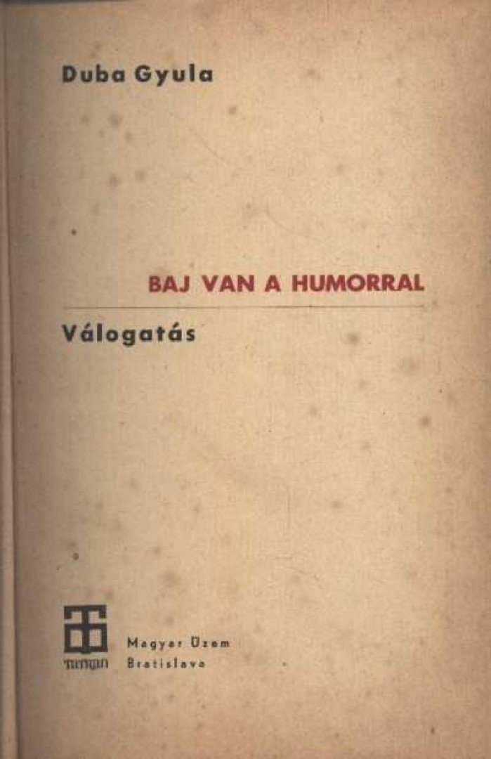 Duba Gyula - Baj van a humorral [antikvár]