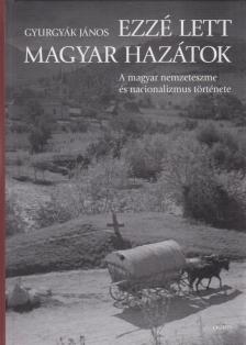Gyurgyák János - Ezzé lett magyar hazátok [antikvár]