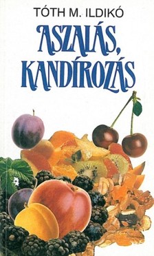 Tóth M. Ildikó - Aszalás kandírozás [eKönyv: epub, mobi]