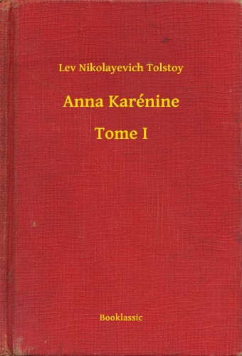 Lev Tolsztoj - Anna Karénine - Tome I [eKönyv: epub, mobi]