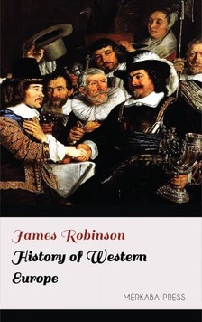 James Robinson - History of Western Europe [eKönyv: epub, mobi]