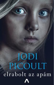 Jodi Picoult - Elrabolt az apám