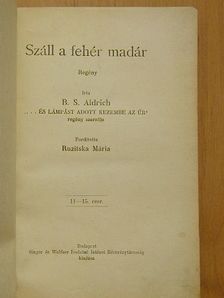 B. S. Aldrich - Száll a fehér madár [antikvár]