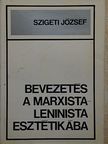 Szigeti József - Bevezetés a marxista-leninista esztétikába [antikvár]