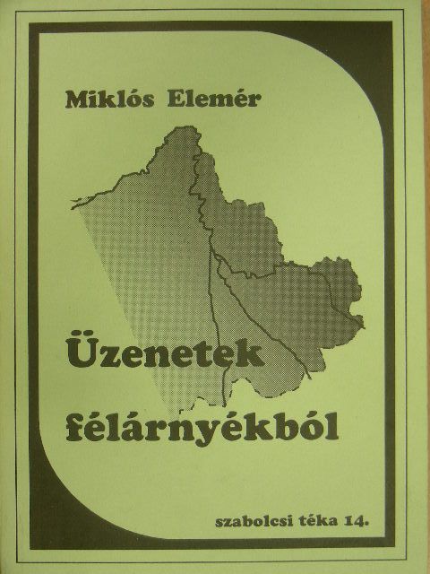 Miklós Elemér - Üzenetek félárnyékból [antikvár]