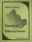 Miklós Elemér - Üzenetek félárnyékból [antikvár]
