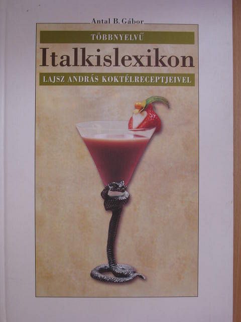Antal B. Gábor - Többnyelvű italkislexikon [antikvár]