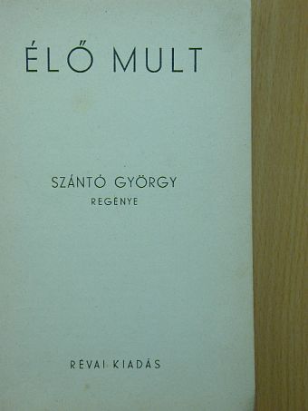 Szántó György - Élő mult [antikvár]