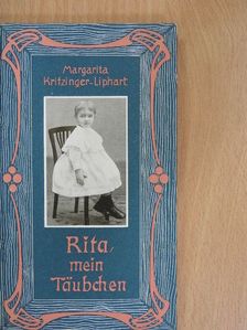 Margarita Kritzinger-Liphart - Rita, mein Täubchen [antikvár]