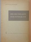 Dr. Wolfgang Baier - Die Grundlagen der Fotografie [antikvár]