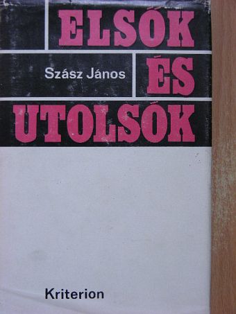Szász János - Elsők és utolsók [antikvár]