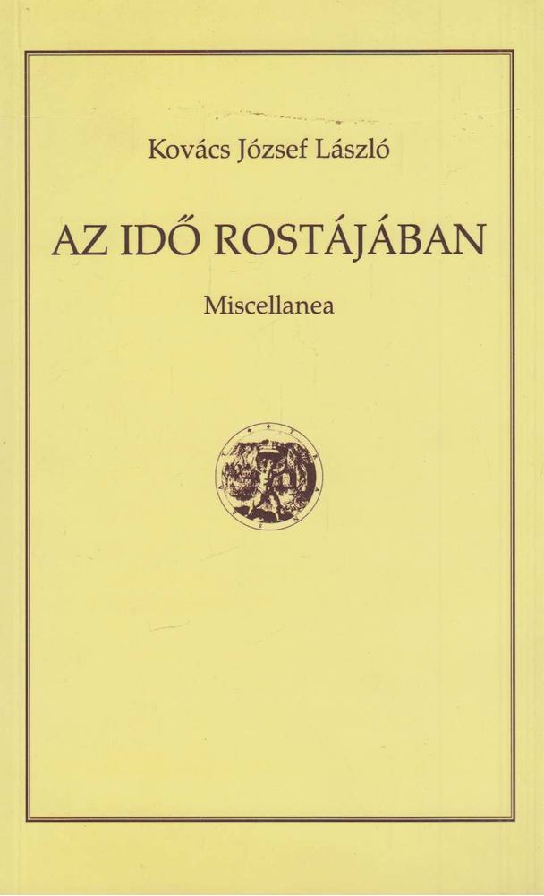 Kovács József László - Az idő rostájában [antikvár]