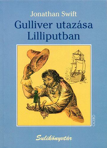 Jonathan Swift - Gulliver utazása Lilliputban [antikvár]