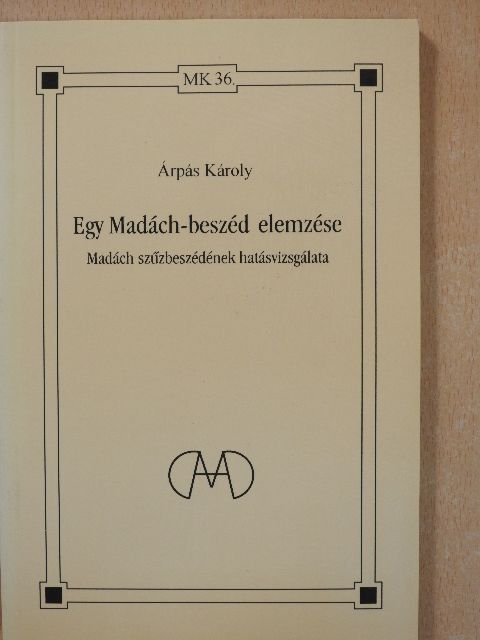 Árpás Károly - Egy Madách-beszéd elemzése (dedikált példány) [antikvár]